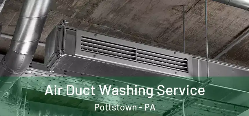 Air Duct Washing Service Pottstown - PA